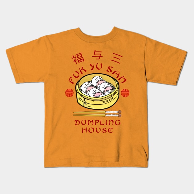 Fuk Yu San Dumpling House Kids T-Shirt by lilmousepunk